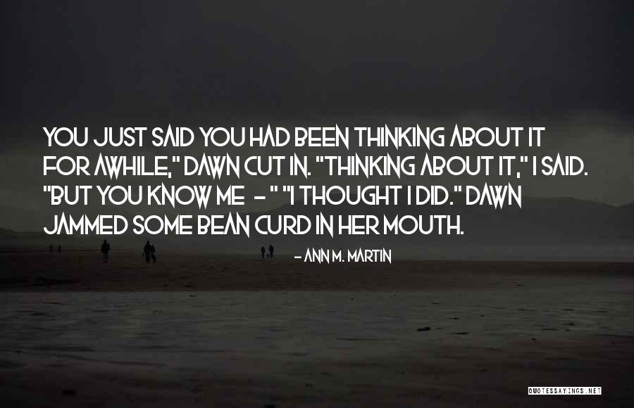 It's Been Awhile Quotes By Ann M. Martin It's Been Awhile Quotes By Ann M. Martin