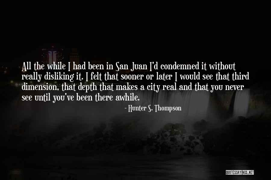 It's Been Awhile Quotes By Hunter S. Thompson It's Been Awhile Quotes By Hunter S. Thompson