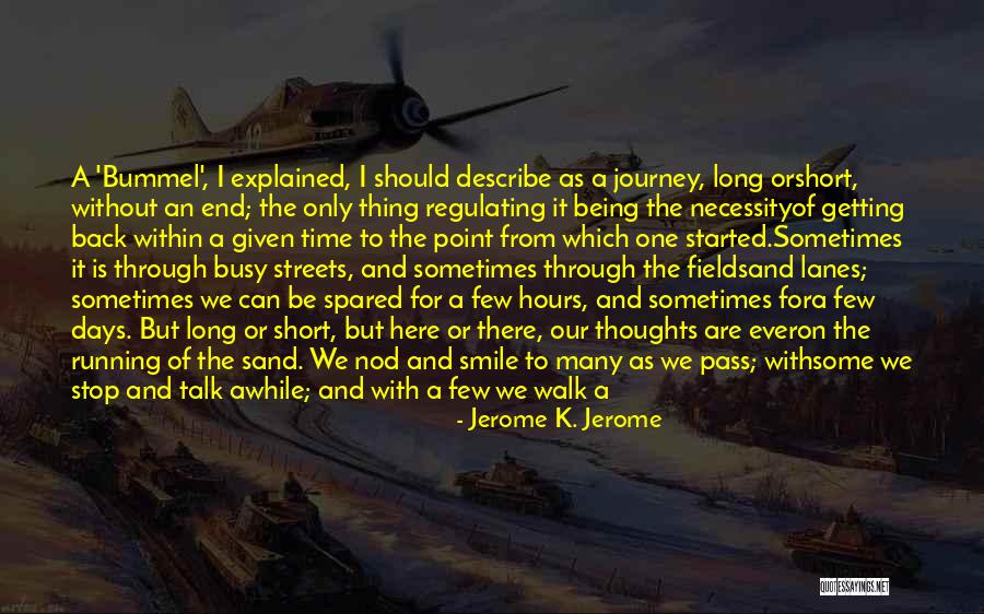 It's Been Awhile Quotes By Jerome K. Jerome It's Been Awhile Quotes By Jerome K. Jerome
