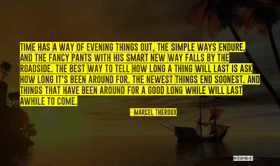 It's Been Awhile Quotes By Marcel Theroux It's Been Awhile Quotes By Marcel Theroux