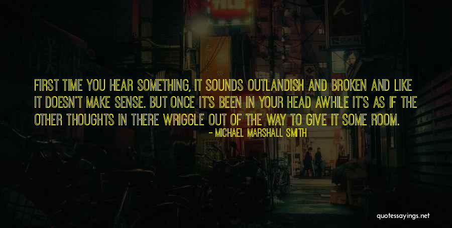 It's Been Awhile Quotes By Michael Marshall Smith It's Been Awhile Quotes By Michael Marshall Smith