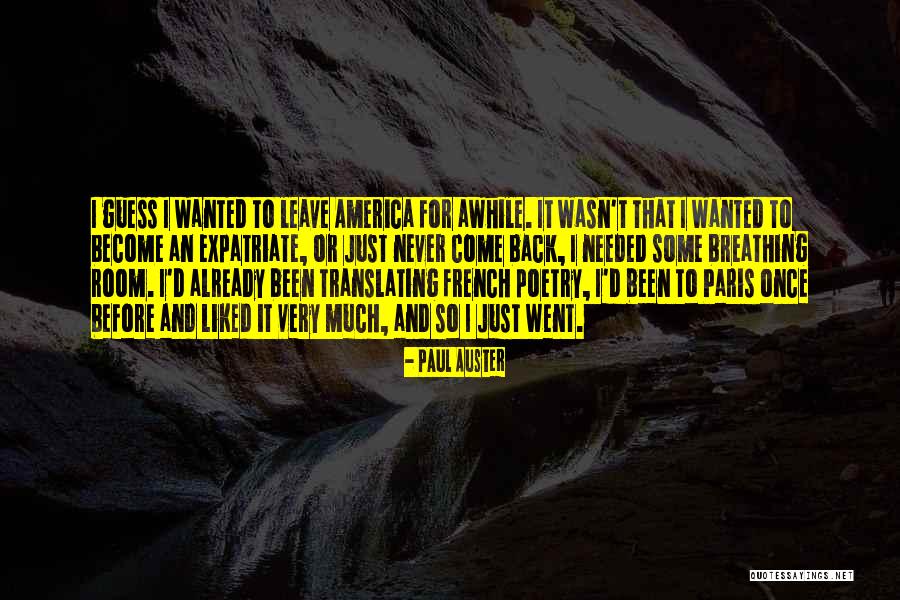 It's Been Awhile Quotes By Paul Auster It's Been Awhile Quotes By Paul Auster