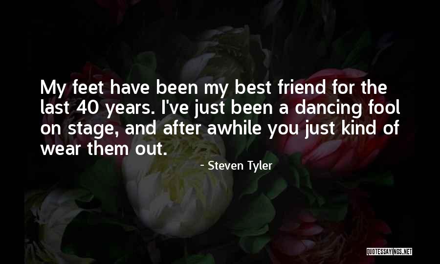 It's Been Awhile Since Quotes By Steven Tyler