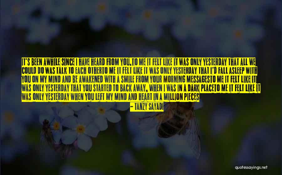 It's Been Awhile Since Quotes By Tanzy Sayadi It's Been Awhile Since Quotes By Tanzy Sayadi