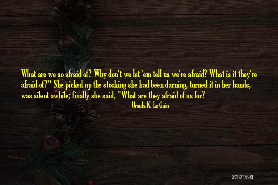 It's Been Awhile Since Quotes By Ursula K. Le Guin It's Been Awhile Since Quotes By Ursula K. Le Guin