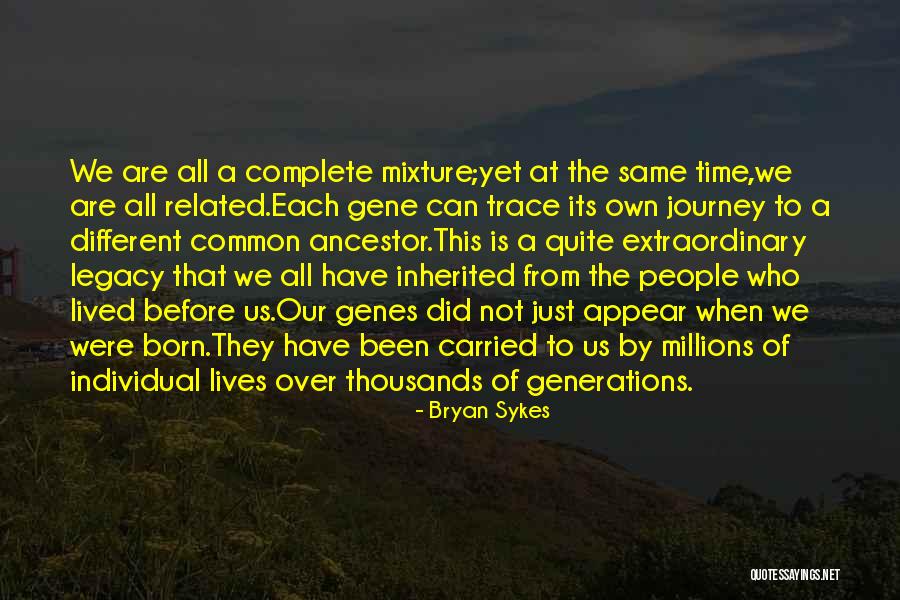 Its Been Quite A Journey Quotes By Bryan Sykes Its Been Quite A Journey Quotes By Bryan Sykes