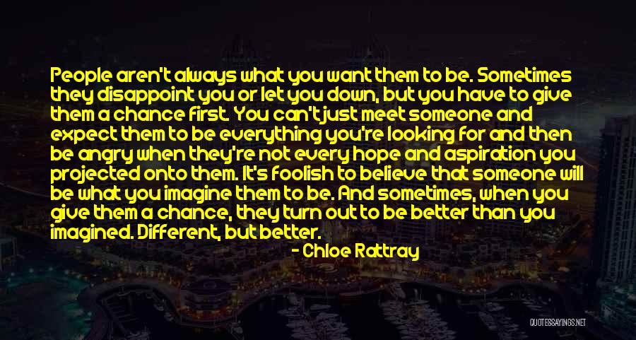 It's Better Not To Expect Quotes By Chloe Rattray