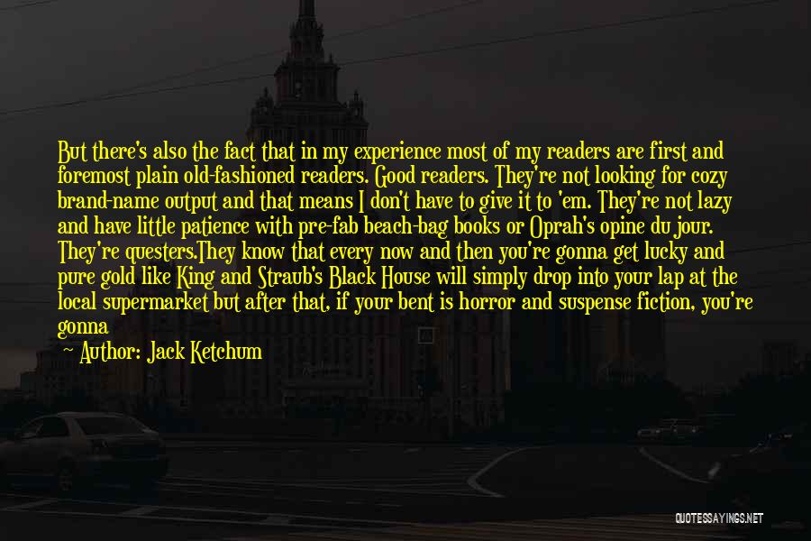 It's Better Not To Expect Quotes By Jack Ketchum