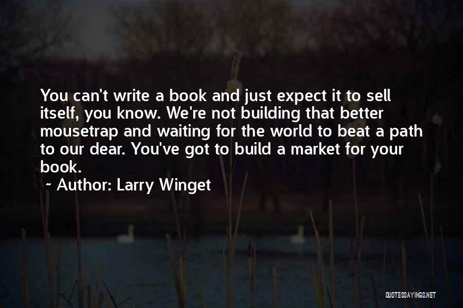 It's Better Not To Expect Quotes By Larry Winget