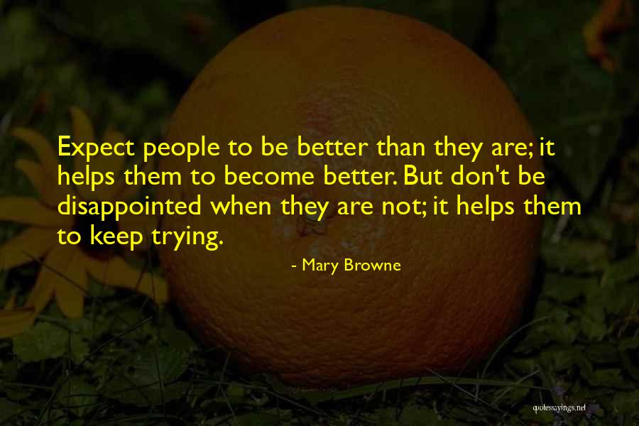 It's Better Not To Expect Quotes By Mary Browne