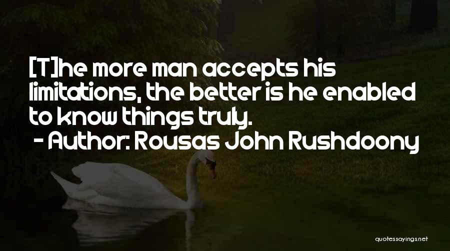 It's Better Not To Know Things Sometimes Quotes By Rousas John Rushdoony