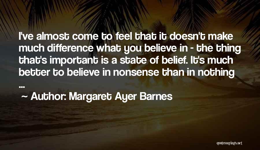 It's Better Than Nothing Quotes By Margaret Ayer Barnes