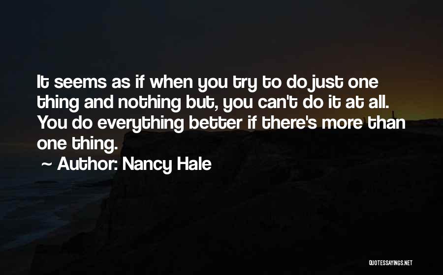 It's Better Than Nothing Quotes By Nancy Hale