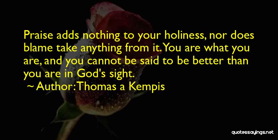 It's Better Than Nothing Quotes By Thomas A Kempis