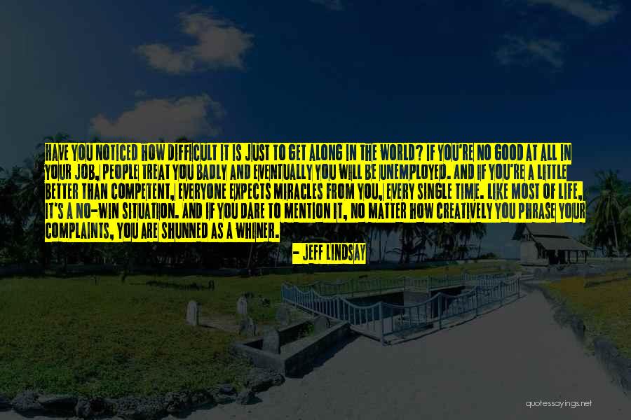 It's Better To Be Single Than Quotes By Jeff Lindsay It's Better To Be Single Than Quotes By Jeff Lindsay