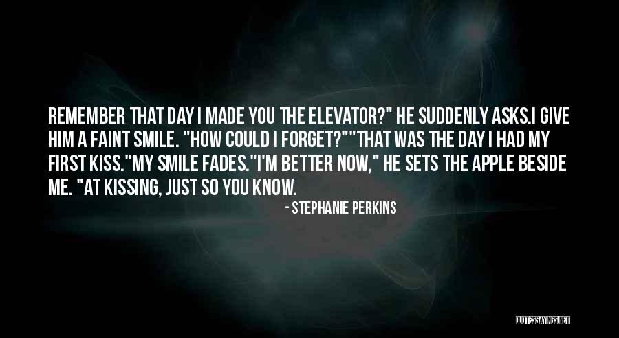 It's Better To Forget And Smile Quotes By Stephanie Perkins