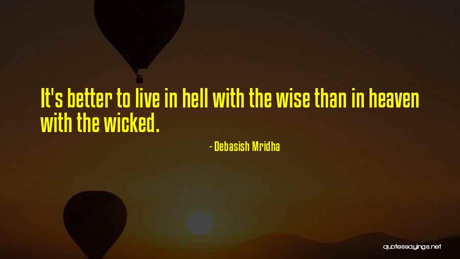 It's Better To Live Life Quotes By Debasish Mridha