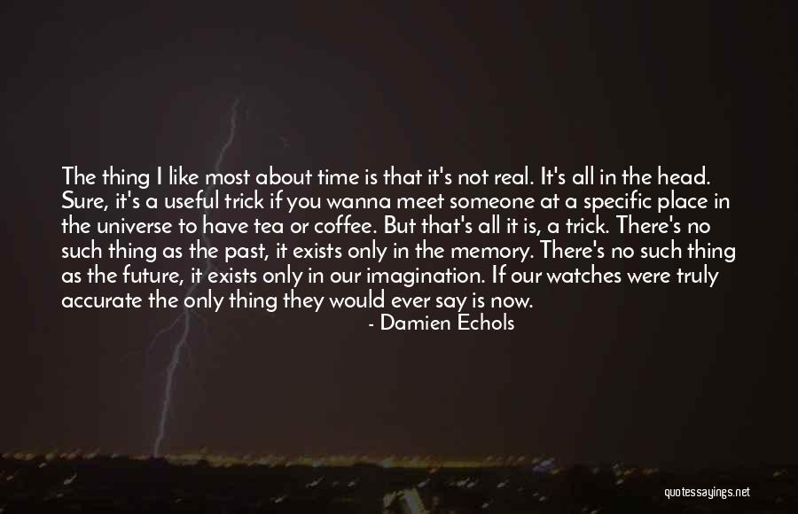 Its Coffee Time Quotes By Damien Echols Its Coffee Time Quotes By Damien Echols