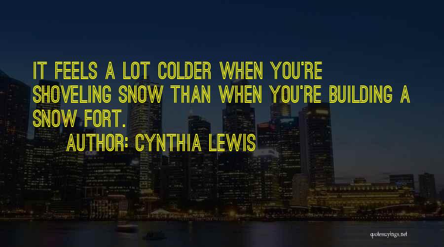 It's Colder Than Quotes By Cynthia Lewis
