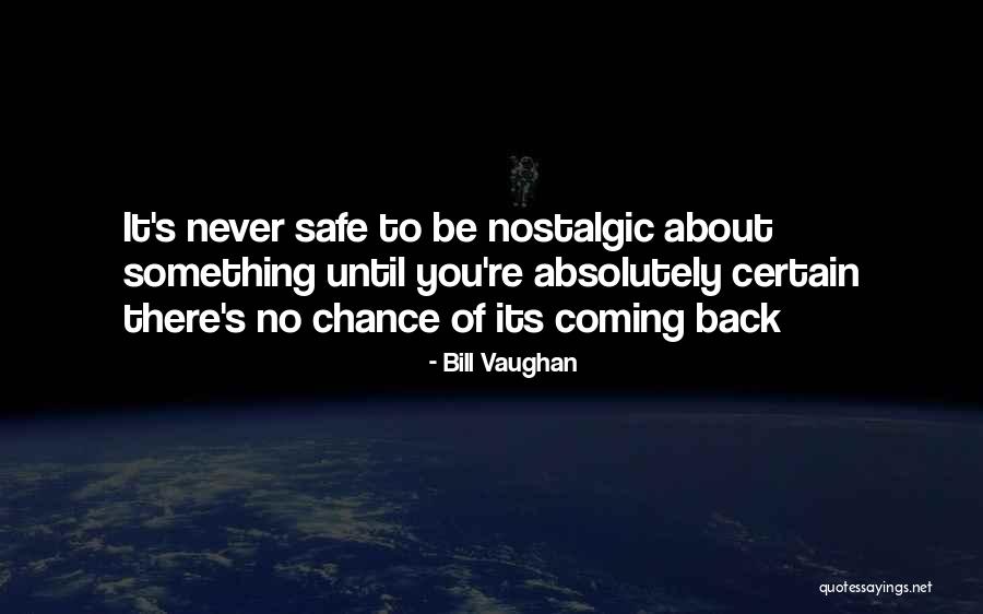 Its Coming Quotes By Bill Vaughan Its Coming Quotes By Bill Vaughan