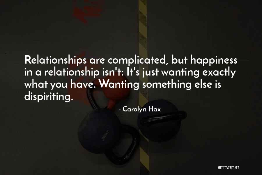 Its Complicated Relationship Quotes By Carolyn Hax Its Complicated Relationship Quotes By Carolyn Hax