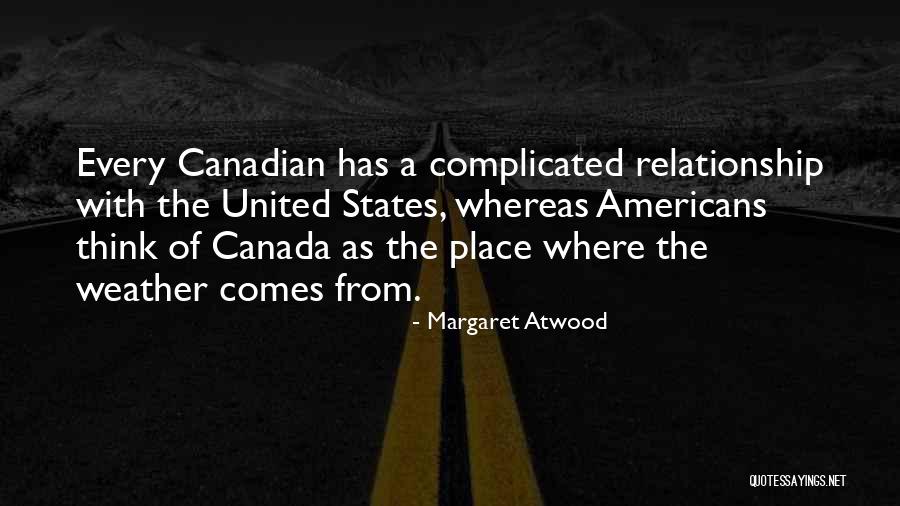 Its Complicated Relationship Quotes By Margaret Atwood Its Complicated Relationship Quotes By Margaret Atwood
