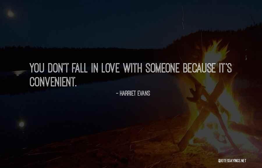It's Convenient You Quotes By Harriet Evans It's Convenient You Quotes By Harriet Evans