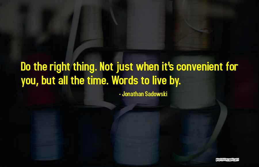 It's Convenient You Quotes By Jonathan Sadowski It's Convenient You Quotes By Jonathan Sadowski