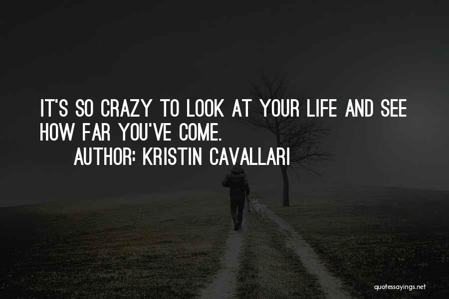It's Crazy How Quotes By Kristin Cavallari