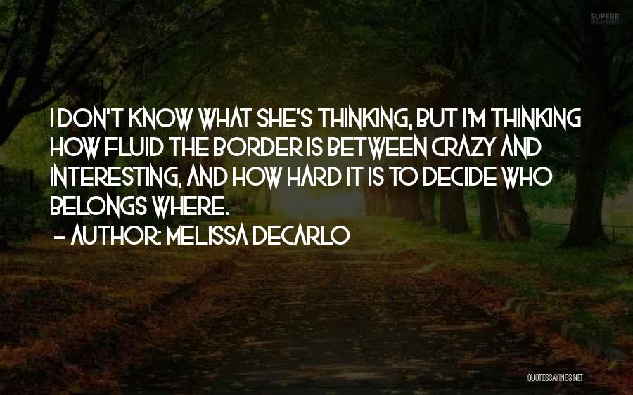 It's Crazy How Quotes By Melissa DeCarlo