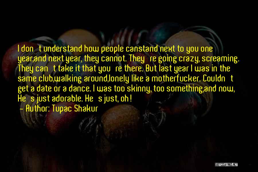 It's Crazy How Quotes By Tupac Shakur