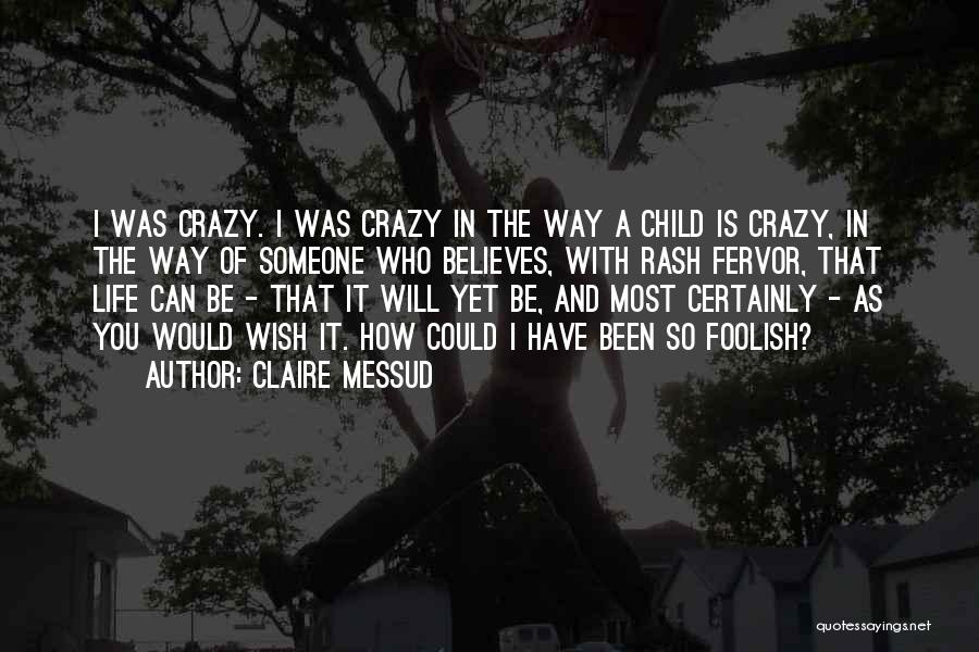 It's Crazy How Someone Quotes By Claire Messud