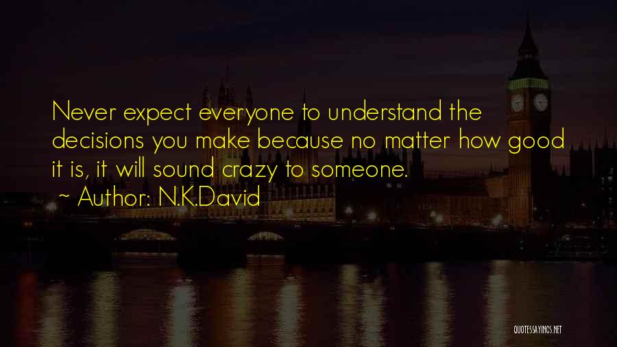 It's Crazy How Someone Quotes By N.K.David