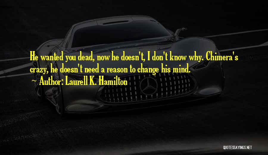 It's Crazy How Things Change Quotes By Laurell K. Hamilton