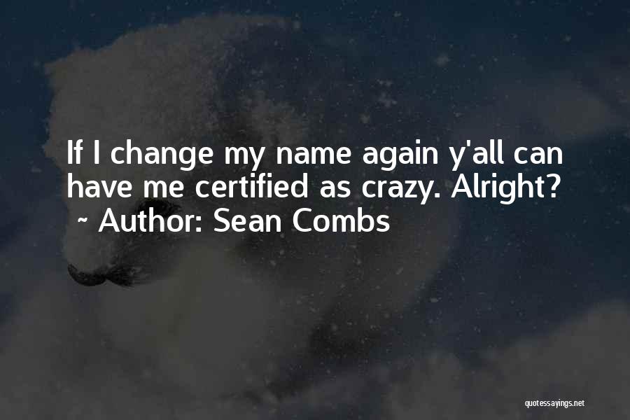 It's Crazy How Things Change Quotes By Sean Combs