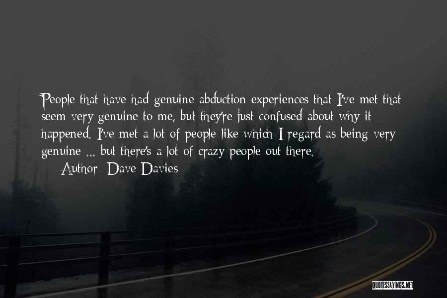 It's Crazy How We Met Quotes By Dave Davies