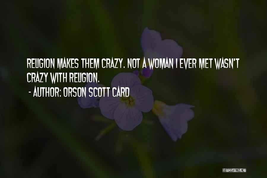 It's Crazy How We Met Quotes By Orson Scott Card