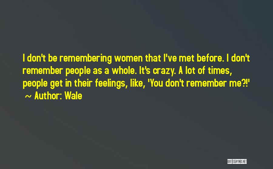 It's Crazy How We Met Quotes By Wale