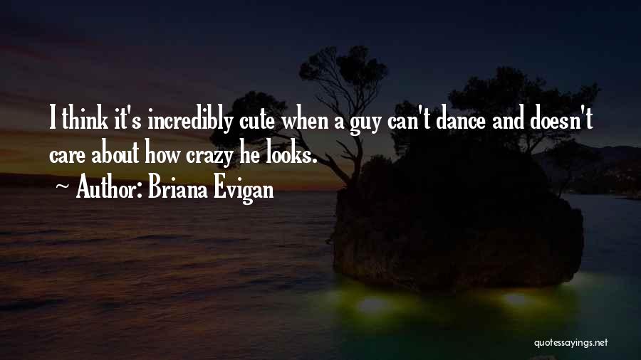 It's Cute When Quotes By Briana Evigan