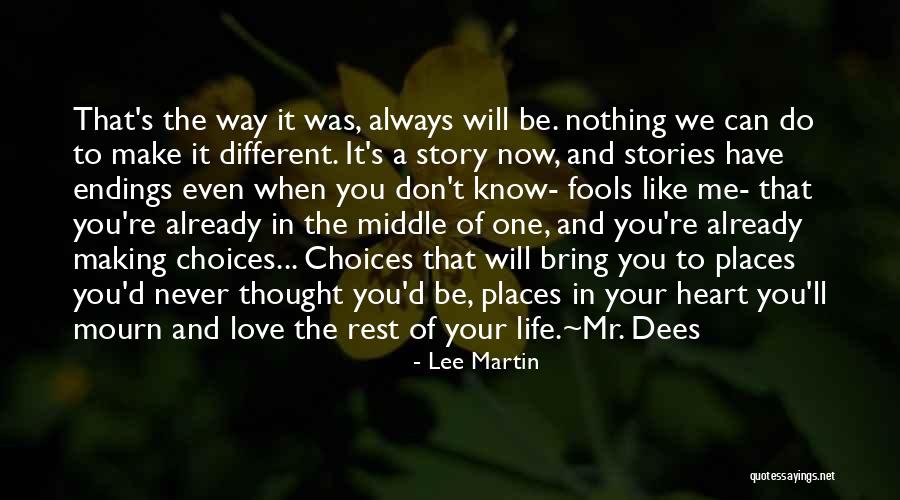 It's Different Now Quotes By Lee Martin