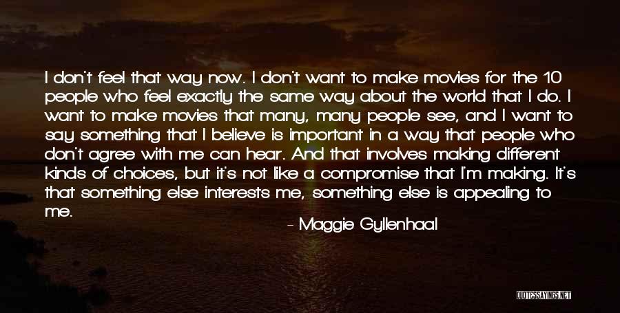 It's Different Now Quotes By Maggie Gyllenhaal