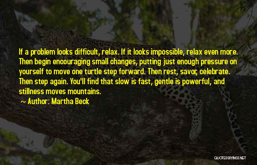 It's Difficult To Move On Quotes By Martha Beck