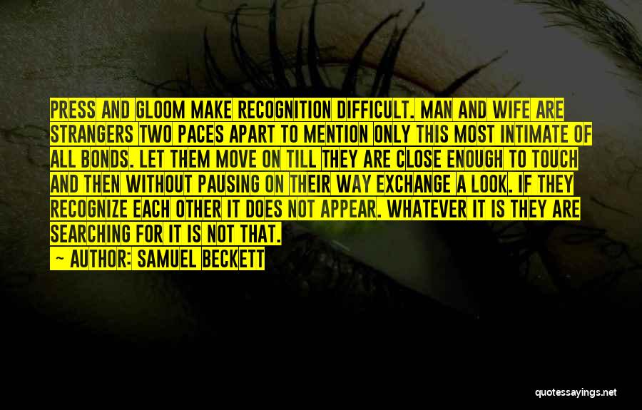 It's Difficult To Move On Quotes By Samuel Beckett