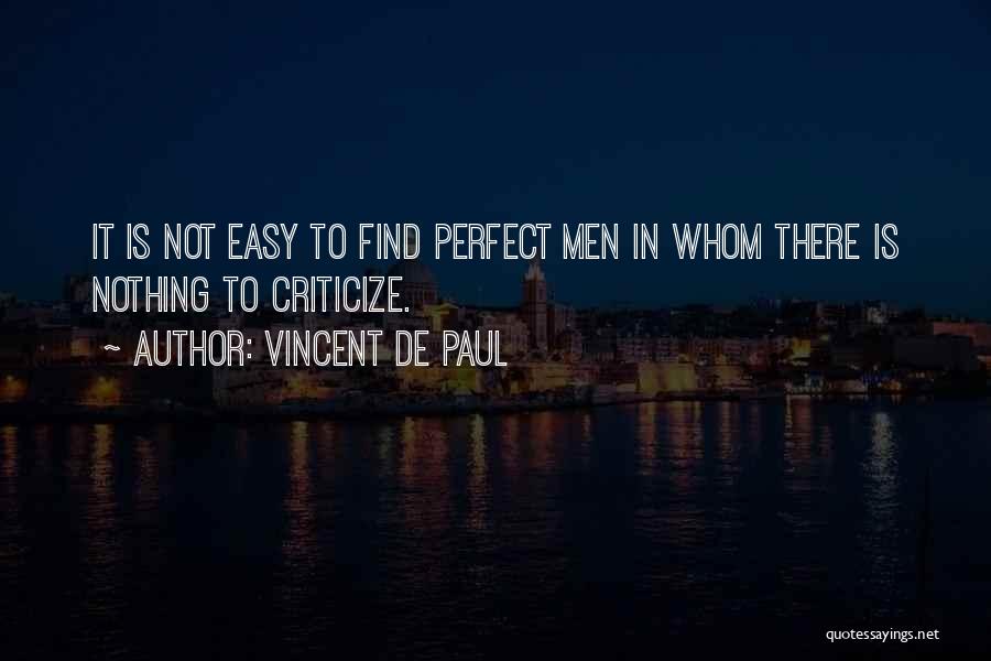 It's Easy To Criticize Quotes By Vincent De Paul