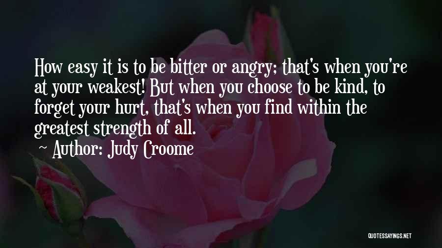 It's Easy To Hurt Quotes By Judy Croome