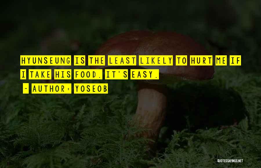 It's Easy To Hurt Quotes By Yoseob