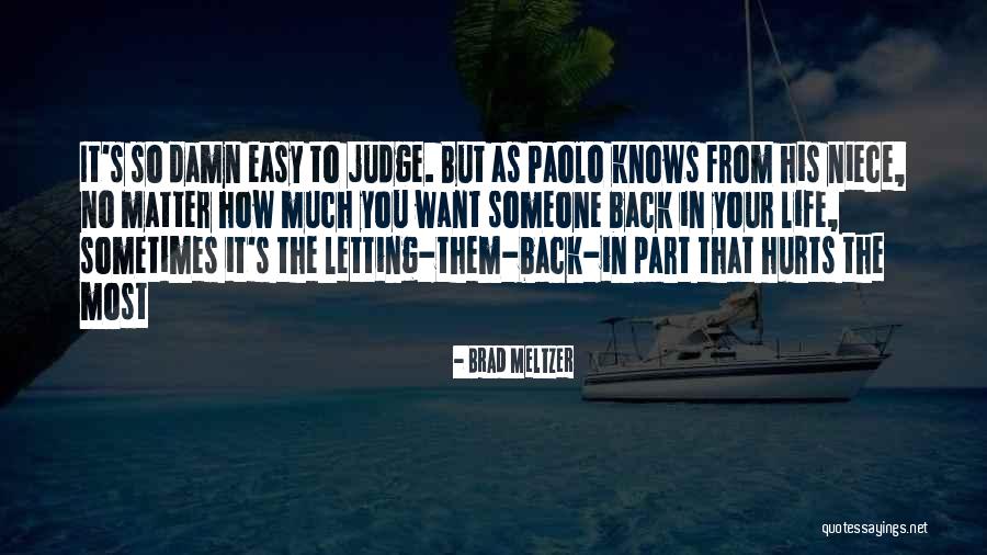 It's Easy To Judge Someone Quotes By Brad Meltzer It's Easy To Judge Someone Quotes By Brad Meltzer