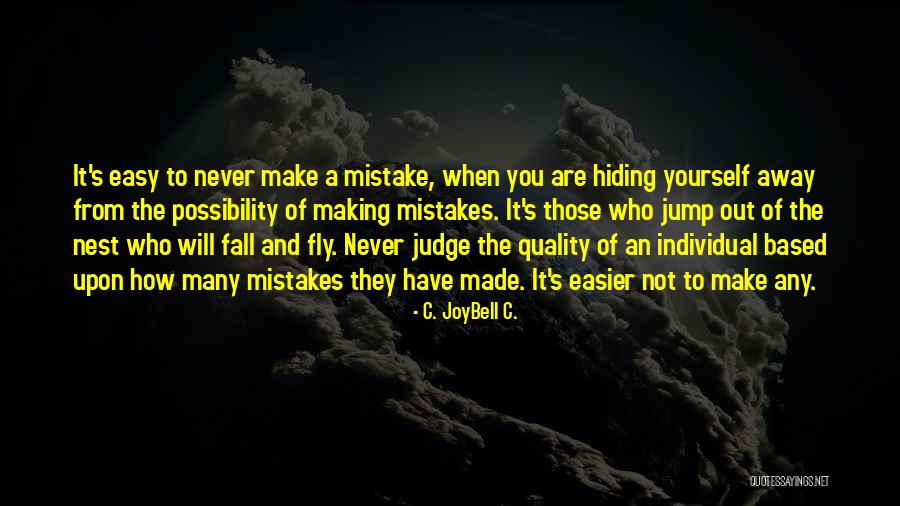 It's Easy To Judge Someone Quotes By C. JoyBell C.