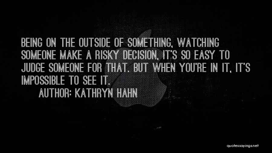 It's Easy To Judge Someone Quotes By Kathryn Hahn