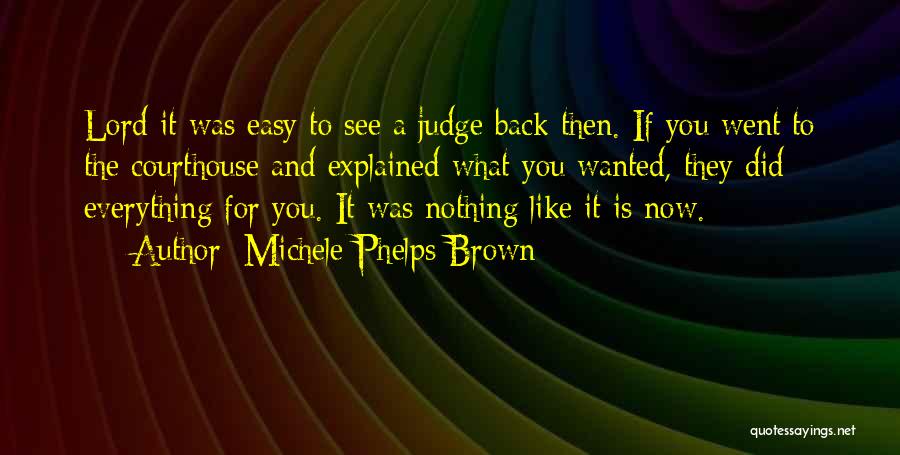 It's Easy To Judge Someone Quotes By Michele Phelps Brown